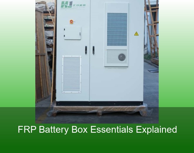 FRP Battery Box Essentials Explained